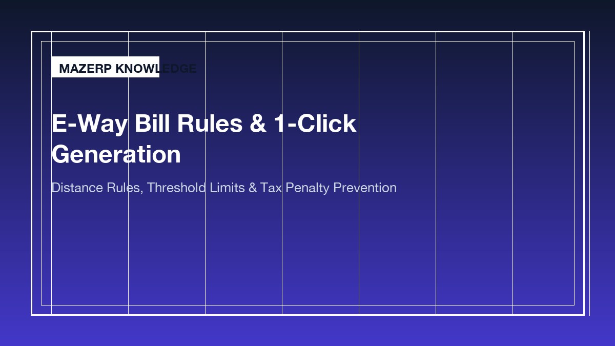 E-Way Bill Rules and Generation Guide