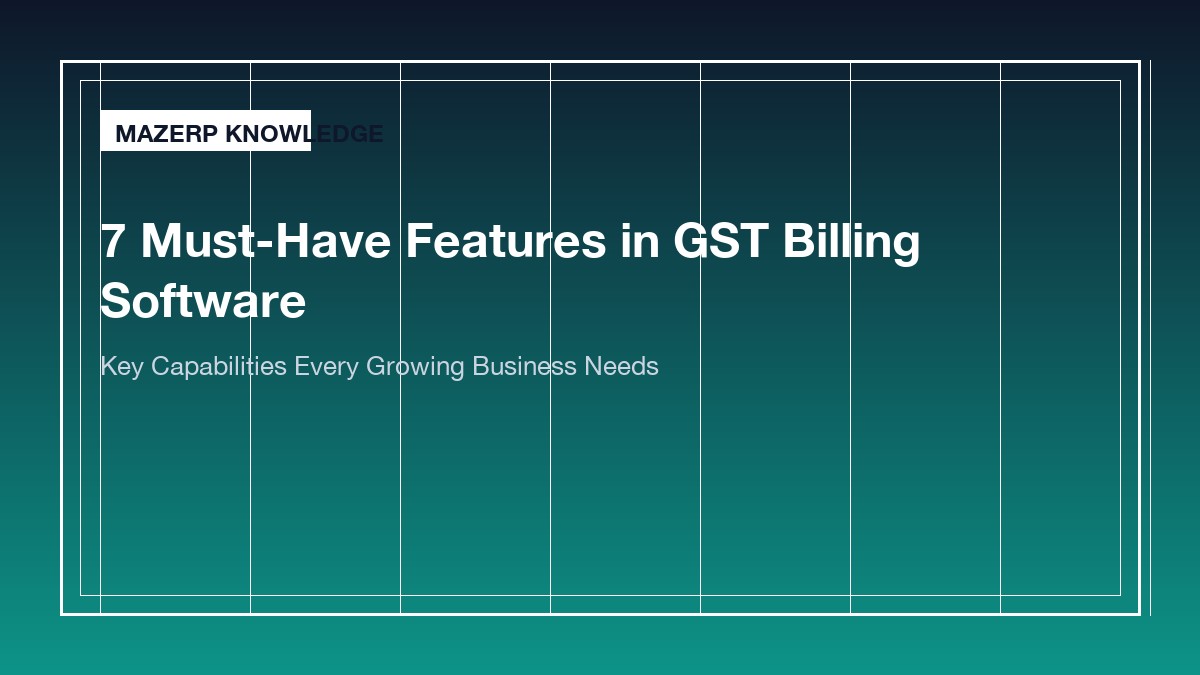 7 Essential Features in GST Billing Software
